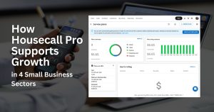 How Housecall Pro Supports Growth in 4 Small Business Sectors